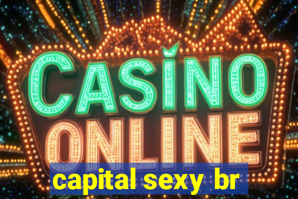 capital sexy br